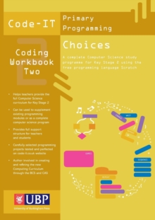 Code It Workbook 2: Choices In Programming using Scratch (Code-IT Primary Programming), Paperback / softback Book Code It Workbook 2: Choices In Programming using Scratch (Code-IT Primary Programming), Paperback / softback Book