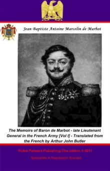 The Memoirs of Baron de Marbot - late Lieutenant General in the French Army. Vol. II