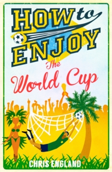 How to Enjoy the World Cup, Paperback Book How to Enjoy the World Cup, Paperback Book