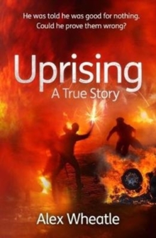 Uprising: A True Story : As Portrayed on SMALL AXE, A Collection of Five Films