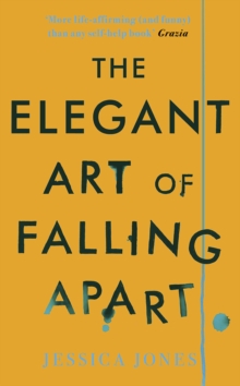 The Elegant Art of Falling Apart, Paperback / softback Book The Elegant Art of Falling Apart, Paperback / softback Book