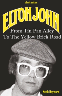 Elton John : From Tin Pan Alley To The Yellow Brick Road