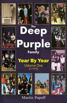 The Deep Purple Family : Year by Year (- 1979) Vol 1, Paperback Book The Deep Purple Family : Year by Year (- 1979) Vol 1, Paperback Book