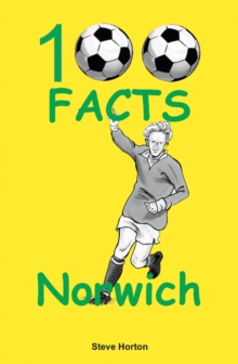 Norwich City - 100 Facts, Paperback / softback Book Norwich City - 100 Facts, Paperback / softback Book