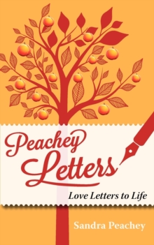 Peachey Letters : Love Letters to Life, Paperback / softback Book Peachey Letters : Love Letters to Life, Paperback / softback Book