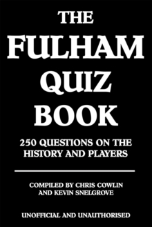 The Fulham Quiz Book : 250 Questions on the History and Players