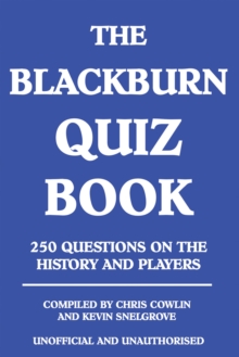 The Blackburn Quiz Book : 250 Questions on the History and Players