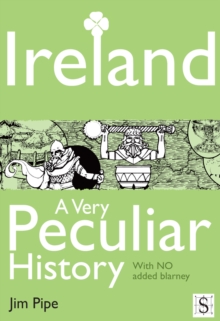 Ireland, A Very Peculiar History