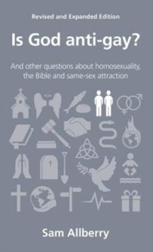 Is God Anti-Gay? : And Other Questions About Homosexuality, the Bible and Same-Sex Attraction, Paperback Book Is God Anti-Gay? : And Other Questions About Homosexuality, the Bible and Same-Sex Attraction, Paperback Book
