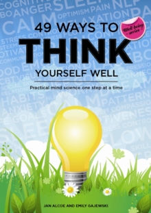 49 Ways to Think Yourself Well : Mind science in practice, one step at a time, Paperback Book 49 Ways to Think Yourself Well : Mind science in practice, one step at a time, Paperback Book