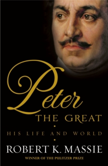 Peter the Great : The compelling story of the man who created modern Russia, founded St Petersburg and made his country part of Europe, Hardback Book Peter the Great : The compelling story of the man who created modern Russia, founded St Petersburg and made his country part of Europe, Hardback Book