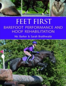 Feet First : Barefoot Performance and Hoof Rehabilitation