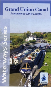 Grand Union Canal : Braunston to Kings Langley, Sheet map, folded Book Grand Union Canal : Braunston to Kings Langley, Sheet map, folded Book