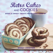 Retro Cakes and Cookies : Over 25 Sweet Treats from Times Gone by, Hardback Book Retro Cakes and Cookies : Over 25 Sweet Treats from Times Gone by, Hardback Book