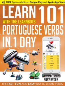 101 Verbs : Learn 101 Portuguese verbs in 1 day with the learnbots, Paperback / softback Book 101 Verbs : Learn 101 Portuguese verbs in 1 day with the learnbots, Paperback / softback Book