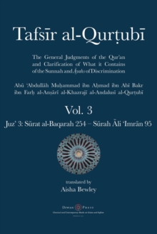 Tafsir al-Qurtubi Vol. 3 : Juz' 3 : Surat al-Baqarah 254 - 286 & Surah Ali 'Imran 1 - 95