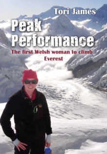 Peak Performance : The First Welsh Woman to Climb Everest