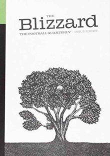 The Blizzard Football Quarterly : Issue Eight, Paperback Book The Blizzard Football Quarterly : Issue Eight, Paperback Book