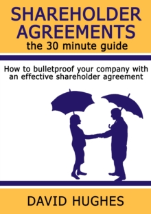 Shareholder Agreements : the 30 minute guide