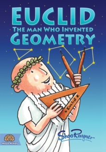 Euclid : The Man Who Invented Geometry
