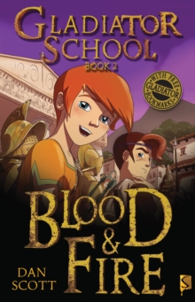 Gladiator School 2: Blood & Fire, Paperback / softback Book Gladiator School 2: Blood & Fire, Paperback / softback Book