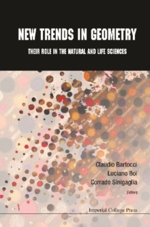 New Trends In Geometry: Their Role In The Natural And Life Sciences