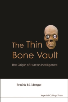 Thin Bone Vault, The: The Origin Of Human Intelligence