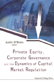 Private Equity, Corporate Governance And The Dynamics Of Capital Market Regulation