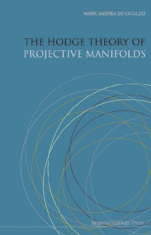 Hodge Theory Of Projective Manifolds, The