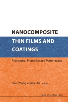 Nanocomposite Thin Films And Coatings: Processing, Properties And Performance