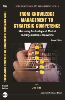 From Knowledge Management To Strategic Competence: Measuring Technological, Market And Organisational Innovation (Second Edition)