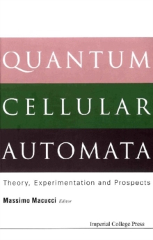 Quantum Cellular Automata: Theory, Experimentation And Prospects