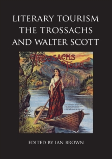 Literary Tourism, The Trossachs, and Walter Scott