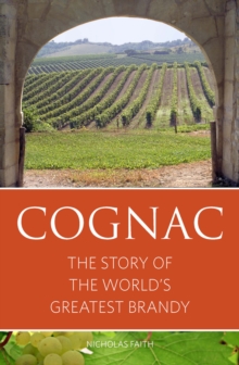 Cognac : The story of the world's greatest brandy, Paperback Book Cognac : The story of the world's greatest brandy, Paperback Book