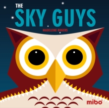 Mibo: The Sky Guys BB, Board book Book Mibo: The Sky Guys BB, Board book Book