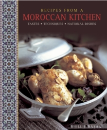 Recipes From A Moroccan Kitchen: A Wonderful Collection 75 Recipes Evoking The Glorious Tastes And Textures Of The Traditional Food Of Morocco