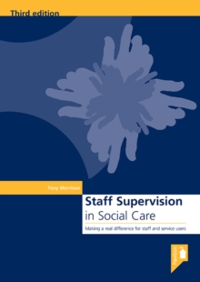 Staff Supervision in Social Care : Making a real difference for staff and service users