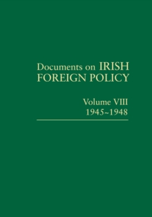 Documents on Irish Foreign Policy: v. 8: 1945-1948