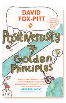 Positiverosity: Seven Golden Principles : How One Man Used His SAS Training As A Force For Global Good, Hardback Book Positiverosity: Seven Golden Principles : How One Man Used His SAS Training As A Force For Global Good, Hardback Book