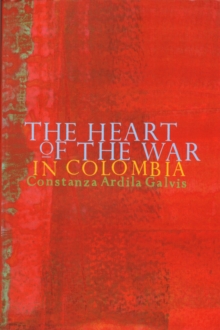 The Heart of the War in Colombia