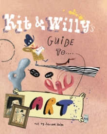 KIT AND WILLY'S GUIDE TO ART, Hardback Book KIT AND WILLY'S GUIDE TO ART, Hardback Book