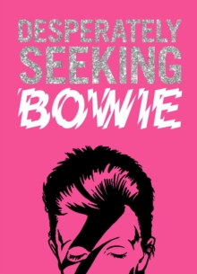 DESPERATELY SEEKING BOWIE