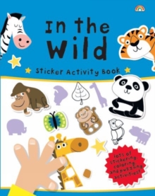 Sticker Activity Book in the Wild, Paperback / softback Book Sticker Activity Book in the Wild, Paperback / softback Book