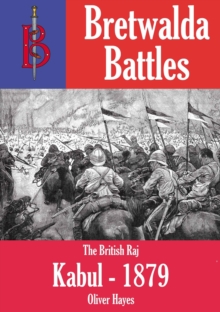 Battle Of Kabul (1879) - Part Of The Bretwalda Battles Series : Bretwalda Battles, #10