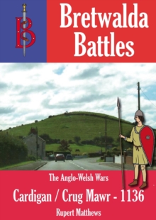 Battle Of Cardigan / Crug Mawr (1136) : Bretwalda Battles, #13