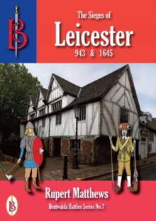 Sieges Of Leicester 943 & 1645 : Bretwalda Battles, #8