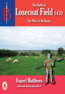 Battle Of Losecoat Field 1470 : Bretwalda Battles, #6