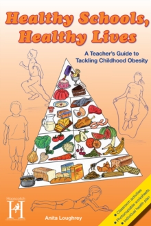 Healthy Schools, Healthy Lives : A Teacher's Guide to Tackling Childhood Obesity