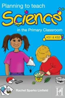 Planning to teach Science : In the Primary Classroom