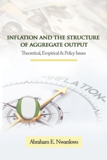 Inflation and the Structure of Aggregate Output : Theoretical, Empirical and Policy Issues